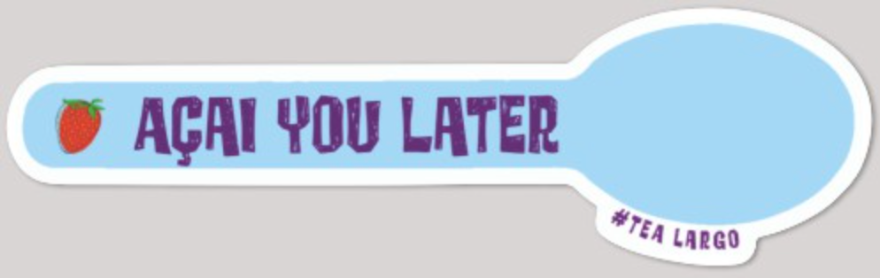 "Acai You Later" Spoon Vinyl Sticker - Tea Largo